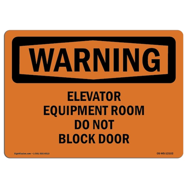 Safety Sign, OSHA WARNING, 18" Height, Elevator Equipment Room Do Not Block Door, Landscape
